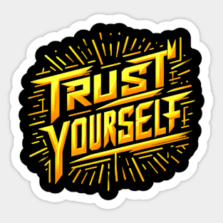 TRUST YOURSELF - TYPOGRAPHY INSPIRATIONAL QUOTES Sticker